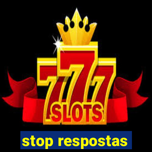 stop respostas